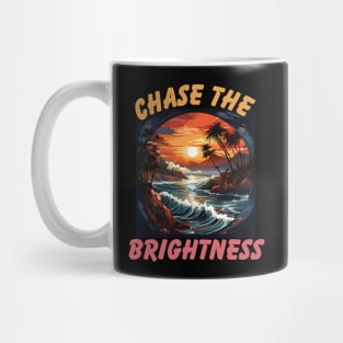 Chase the Brightness Mug